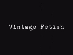 Fetisch, Vintage